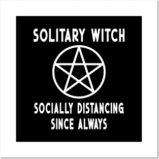 Solitary Witch Socially Distancing Since Always Pentacle Cheeky Witch® Posters and Art